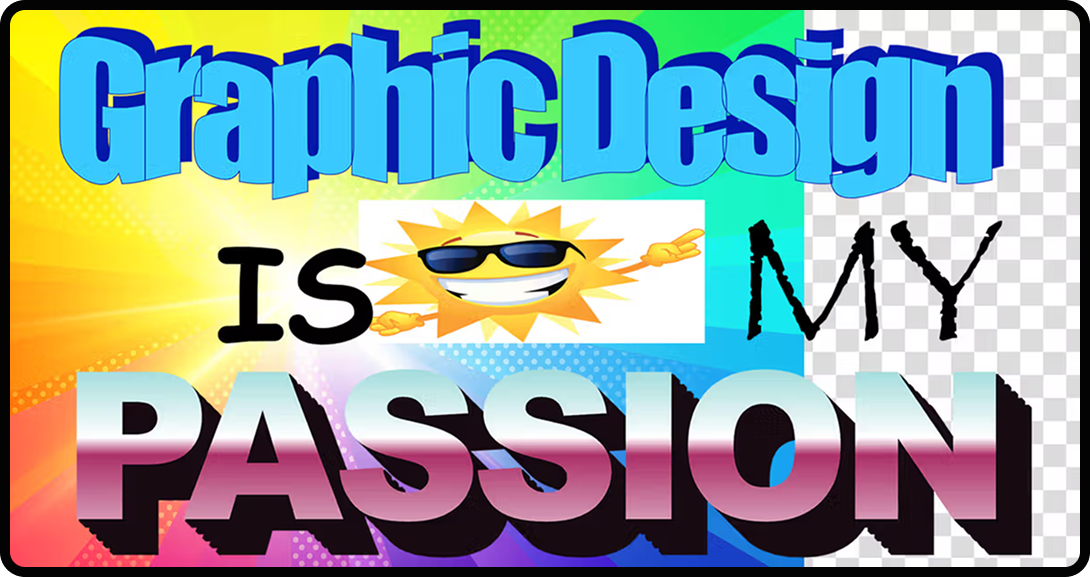 Graphic with the words "Graphic Design is My Passion" in different colors and fonts