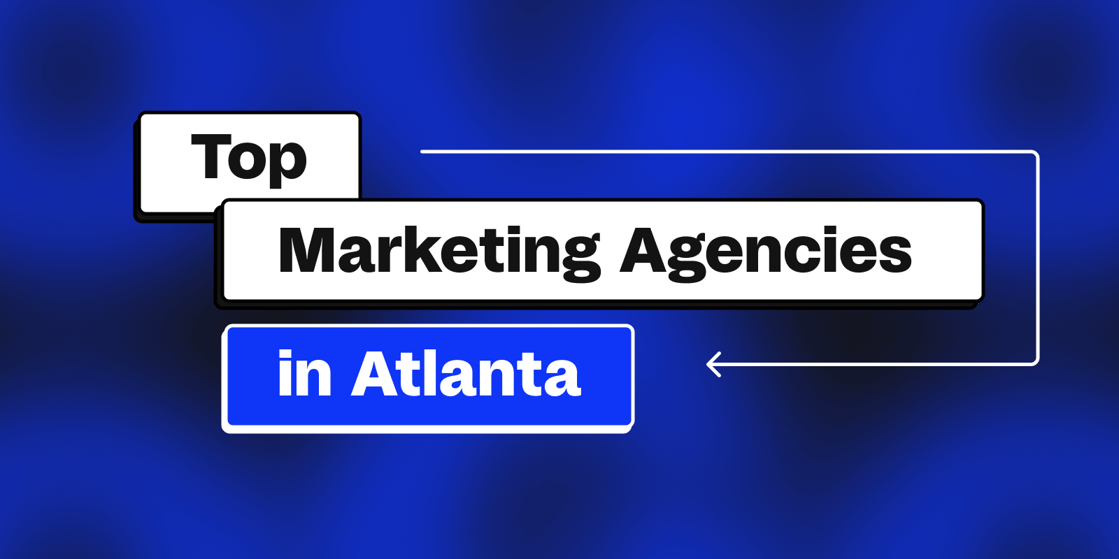 Top 30 Marketing Agencies in Atlanta